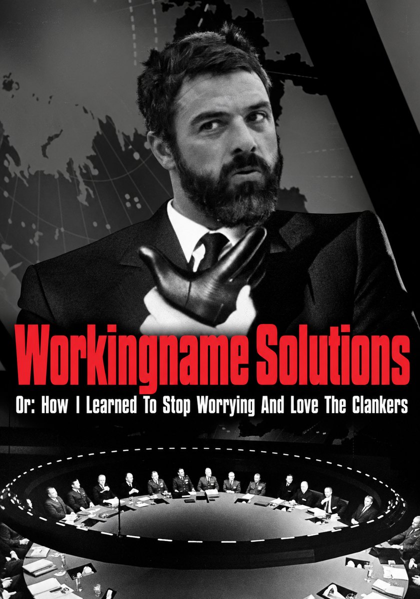 Workingname Solutions poster parody: How I Learned to Stop Worrying and Love the Clankers, with Rick in a black-and-white war room
